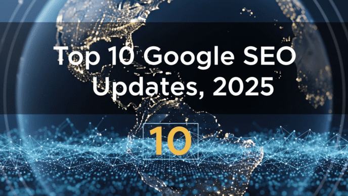Google's 2025 SEO Shake-Up: The 10 Algorithm Updates