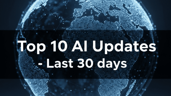 Top 10 AI Updates - Last 30 Days