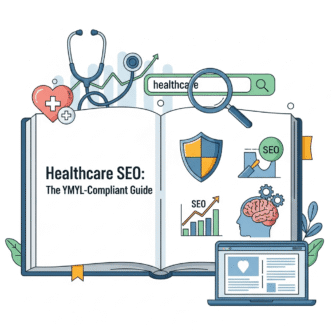 Healthcare SEO: The YMYL-Compliant Guide to Medical Website Optimization