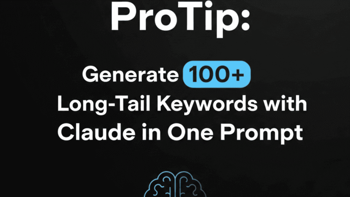 ProTip: Generate 100+ Long-Tail Keywords with Claude in One Prompt